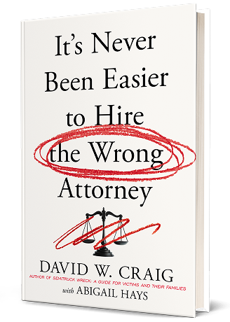 It’s Never Been Easier To Hire The Wrong Attorney