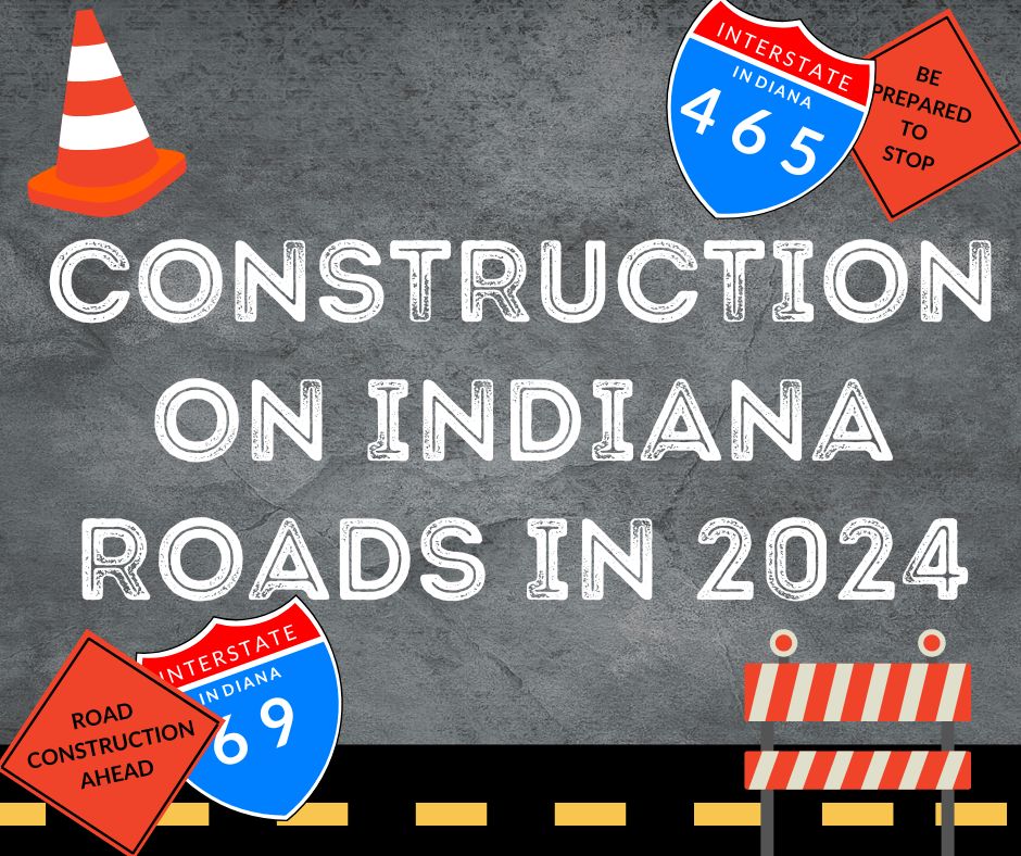 Construction on Indiana Roads in 2024